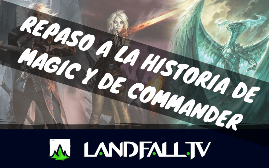 Protegido: Un repaso a la historia de Magic y de Commander | EDH | Landfall TV#53 | Magic The Gathering