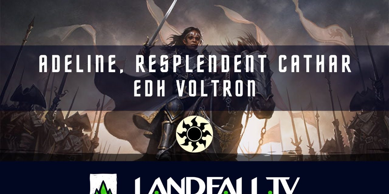 Adeline Mono-White Voltron | EDH | Landfall TV | MTG commander en Español.