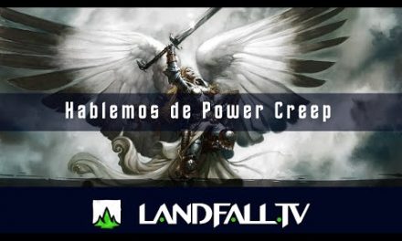 Hablemos de Power Creep  | EDH | Landfall TV#108 | MTG commander en Español