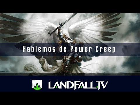 Hablemos de Power Creep  | EDH | Landfall TV#108 | MTG commander en Español