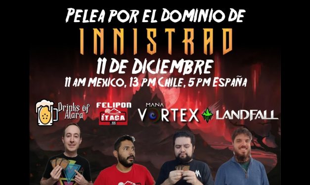 ¡Pelea por el dominio de Innistrad! – Precons de Innistrad con grandes invitados EDH MAGIC HISPANO