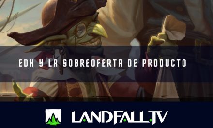 Efecto EDH: Sobre oferta de productos | EDH | Landfall TV#126 | MTG en Español