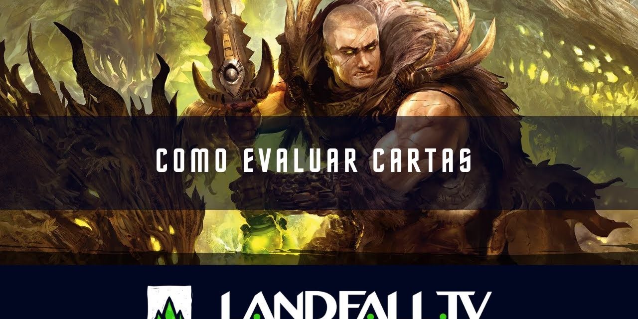 Como evaluar cartas | EDH | Landfall TV#129 | MTG en Español