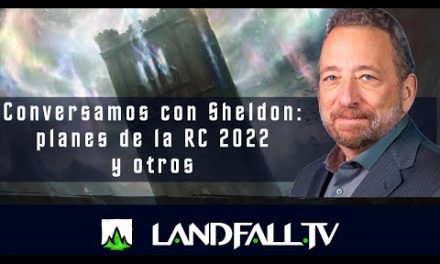 Conversamos con Sheldon sobre la RC 2022 y otros | EDH | Landfall TV#132 | MTG en Español