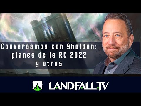 Conversamos con Sheldon sobre la RC 2022 y otros | EDH | Landfall TV#132 | MTG en Español