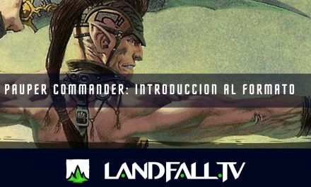 Pauper Commander introducción al formato  | EDH | Landfall TV#131 | MTG en Español