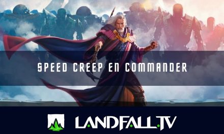 Speed Creep en Commander | EDH | Landfall TV#142 | MTG en Español