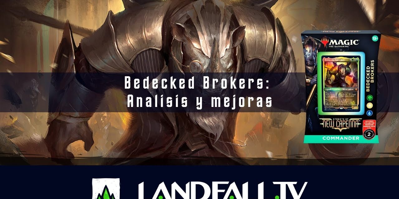 Análisis y mejoras Bedecked Brokers | Bant #MTGCapenna | EDH | Landfall TV#147 | MTG en Español