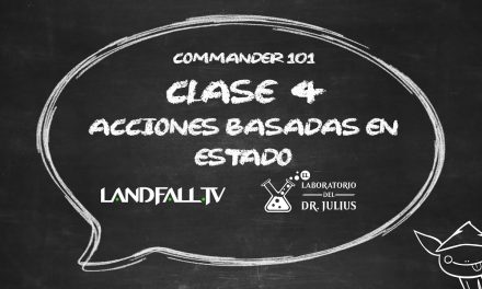 Commander 101: Lección N°4 Acciones basadas en estado | EDH | Landfall TV | MTG en Español |