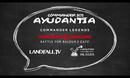 Mecánicas Commander Legends: Battle for Baldur’s Gate | EDH | Landfall TV | MTG en Español |