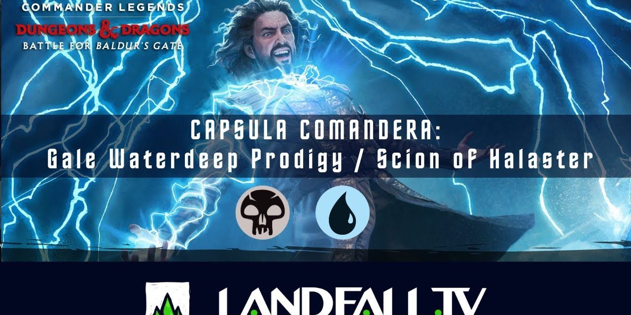 Gale Waterdeep Prodigy / Scion of Halaster | Commander Battle for Baldur’s Gate | Landfall TV#160