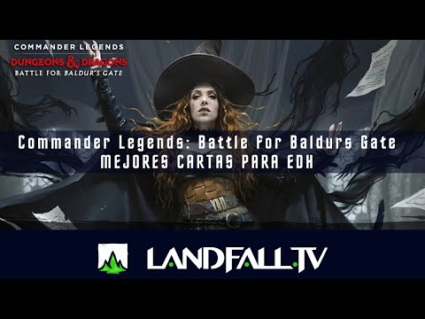 Top cartas para edh de Commander Legends Battle for Baldur’s Gate | Landfall TV#159 | MTG Español