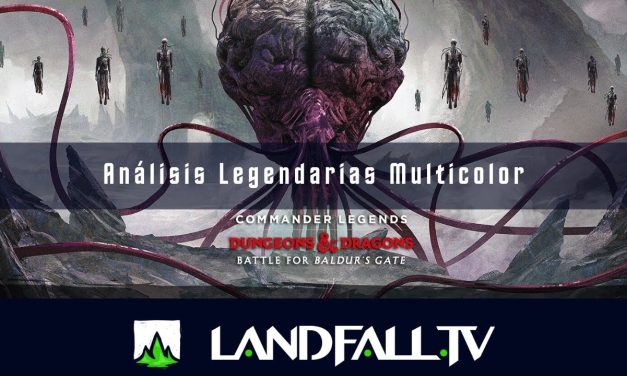 Análisis Legendarias Multicolor| Battle for Baldur’s Gate | EDH | Landfall TV#161 | MTG Español