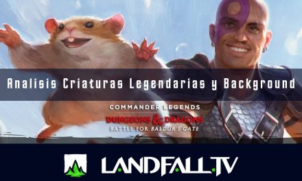 Análisis Legendarias y Backgrounds| Battle for Baldur’s Gate | EDH | Landfall TV#155 | MTG Español