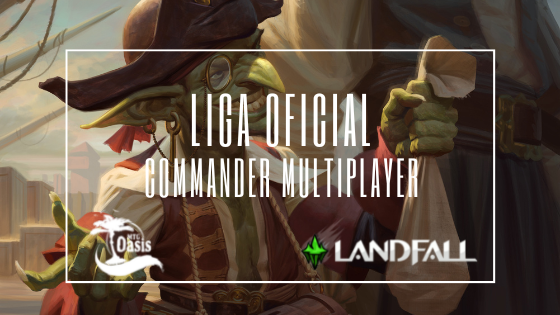 LIGA OFICIAL LANDFALL – MTG OASIS
